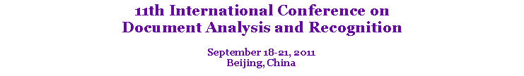 Text Box: 11th International Conference on
Document Analysis and Recognition
September 18-21, 2011
Beijing, China